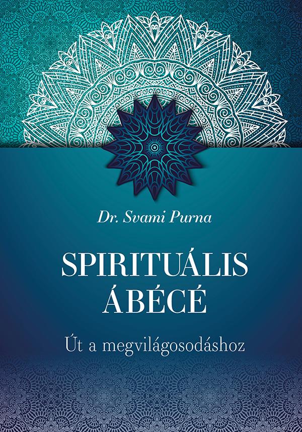 Svami Dr. Purna - Spiritulis bc - t A Megvilgosodshoz