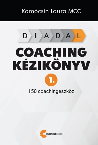 Komcsin Laura - Diadal Coaching Kziknyv 1. - 150 Coachingeszkz