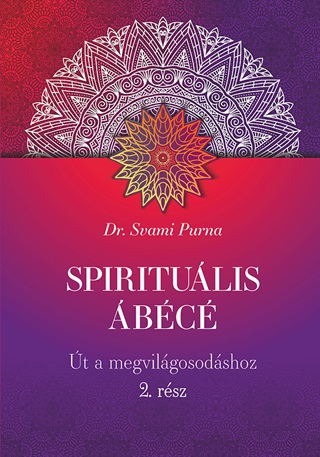 Svami Dr. Purna - Spiritulis bc - t A Megvilgosodshoz 2. Rsz