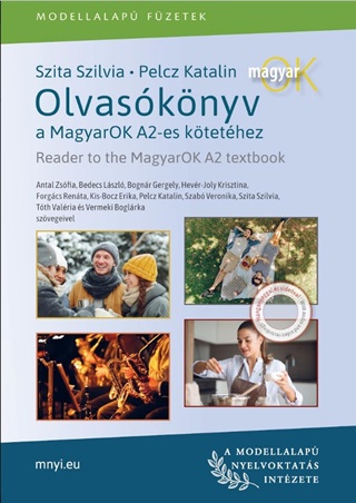 Szita Szilvia-Pelcz Katalin - Olvasknyv A Magyarok A2+ Ktethez
