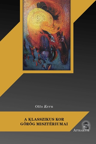 Otto Kern - A Klasszikus Kor Grg Misztriumai