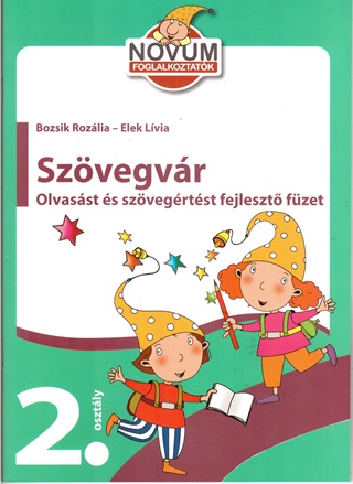 Bozsik Rozlia - Szvegvr 2. Oszt. - Olvasst s Szvegrtst Fejleszt Fzet