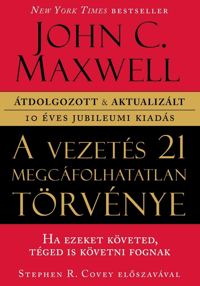 John C. Maxwell - A Vezets 21 Megcfolhatatlan Trvnye