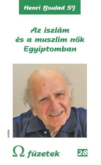 Henri Bouland - Az Iszlm s A Muszlim Nk Egyiptomban