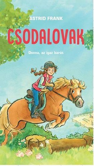 Astrid Frank - Csodalovak - Donna, Az Igaz Bart