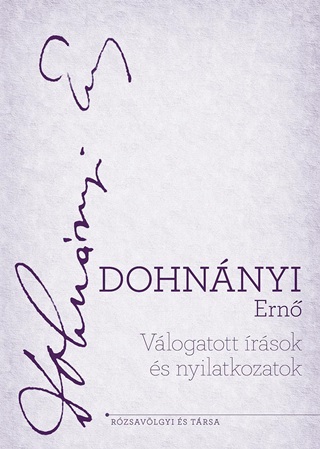 Dohnnyi Ern - Vlogatott rsok s Nyilatkozatok