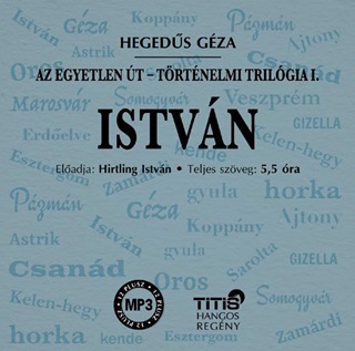 Istvn - Trtnelmi Trilgia I. Regny - Hangosknyv