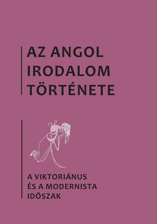Reichmann Angelika Bnyei Tams - Az Angol Irodalom Trtnete 5. - A Viktorinus s A Modernista Idszak