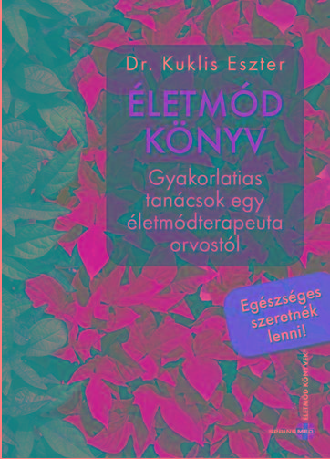 Dr.Kuklis Eszter - letmd Knyv - Gyakorlatias Tancsok Egy letmdterapeuta Orvostl