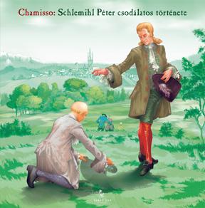 Chamisso - Schlemihl Pter Csodlatos Trtnete