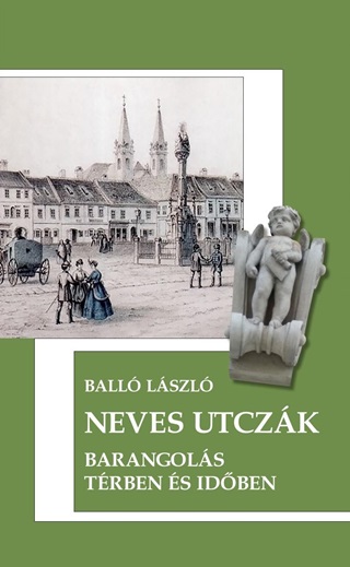 Ball Lszl - Neves Utczk - Barangols Trben s Idben