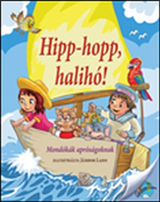  - Hipp-Hopp, Halih! - Mondkk Aprsgoknak