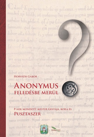 Dr. Horvth Gbor - Anonymus Feledsbe Merl?