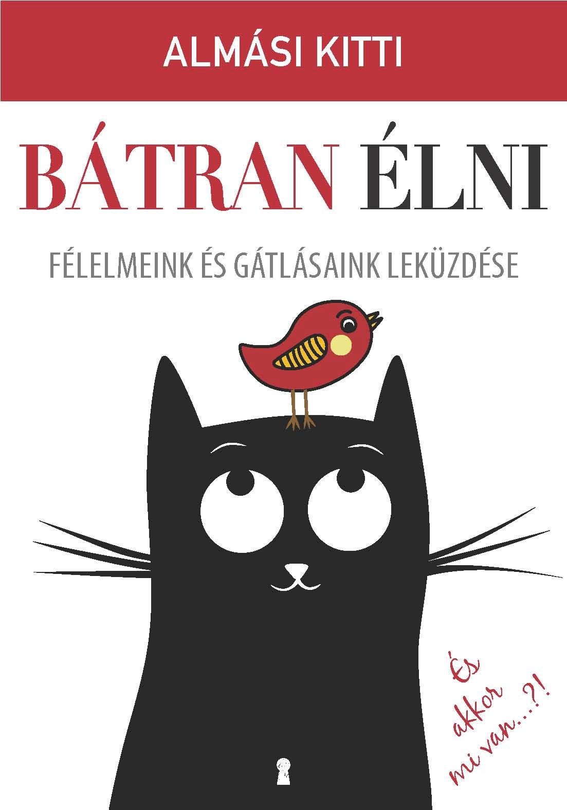 Almsi Kitti - Btran lni - Flelmeink s Gtlsaink Lekzdse