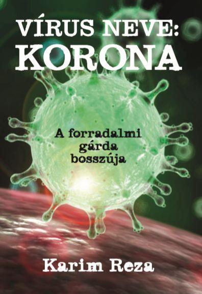 Karim Reza - Vrus Neve: Korona - A Forradalmi Grda Bosszja