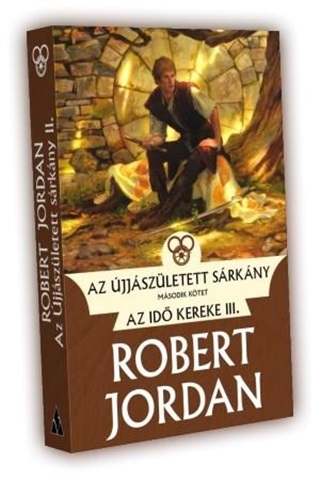 Robert Jordan - Az jjszletett Srkny Ii. Ktet - Az Id Kereke Iii.