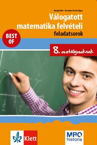 Balogh Erika - Brecsokn Kertsz gnes - Vlogatott Matematika Felvteli Feladatsorok 8. Oszt. - Best Of