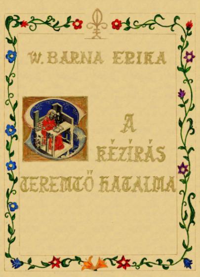 W. Barna Erika - A Kzrs Teremt Hatalma