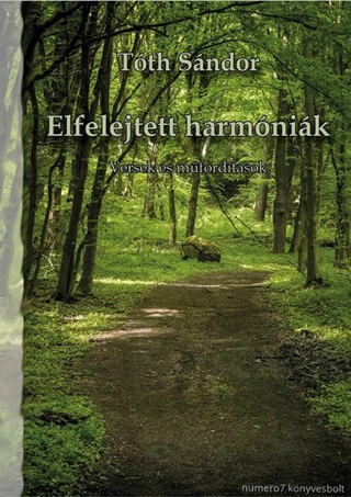 Tth Sndor - Elfelejtett Harmnik - Versek s Mfordtsok