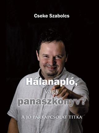 Cseke Szabolcs - Hlanapl, Vagy Panaszknyv?