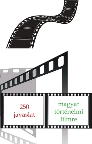250 Javaslat Magyar Trtnelmi Filmre