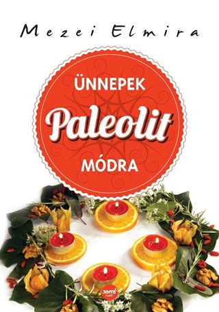 Mezei Elmira - nnepek Paleolit Mdra