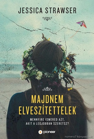 Jessica Strawser - Majdnem Elvesztettelek