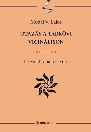 Mohai V. Lajos - Utazs A Tarkvi Vicinlison