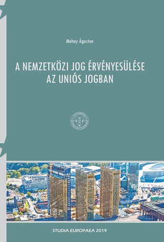 Mohay goston - A Nemzetkzi Jog rvnyeslse Az Unis Jogban