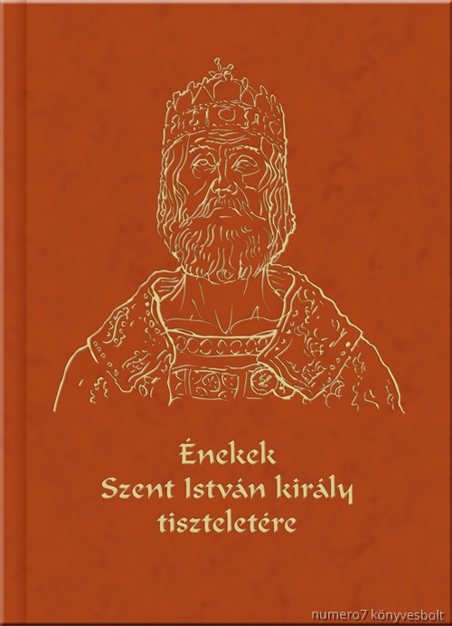  - nekek Szent Istvn Kirly Tiszteletre - Cd-Vel