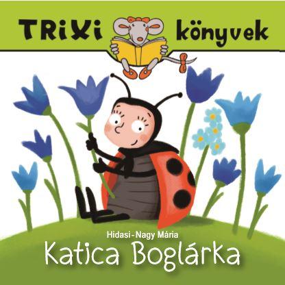 Hidasi-Nagy Mria - Trixi Knyvek - Katica Boglrka