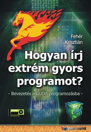 Fehr Krisztin - Hogyan rj Extrm Gyors Programot - Bevezets A Cuda Programozsba