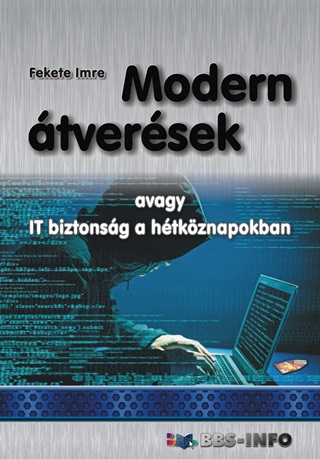 Fekete Imre - Modern tversek - Avagy It Biztonsg A Htkznapokban