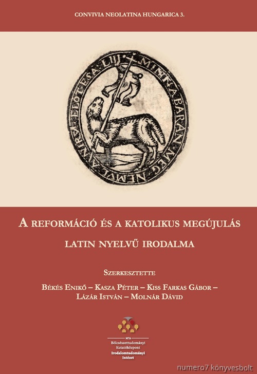 Bks Enik - Kasza Pter - A Reformci s A Katolikus Megjuls Latin Nyelv Irodalma