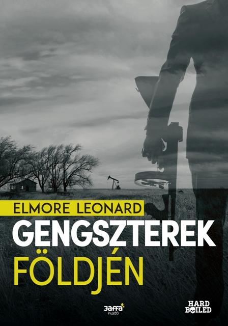 Elmore Leonard - Gengszterek Fldjn