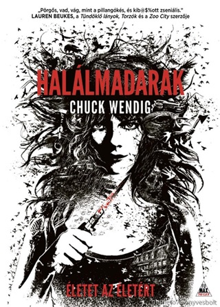 Chuck Wendig - Hallmadarak - letet Az letrt