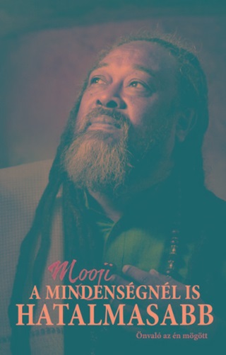 Mooji - A Mindensgnl Is Hatalmasabb - nval Az n Mgtt