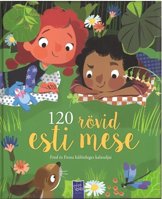  - 120 Rvid Esti Mese - Fred s Fiona Klnleges Kalandjai
