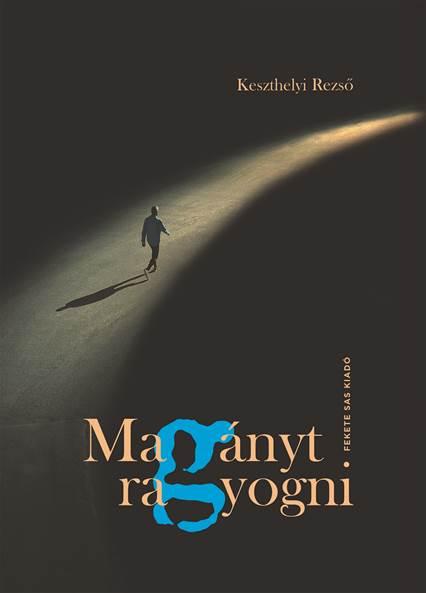 Keszthelyi Rezs - Magnyt Ragyogni - kh 2018