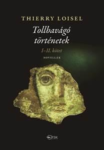 Thierry Loisel - Tollbavg Trtnetek I-Ii. Ktet