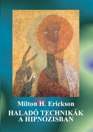 Milton H. Erickson - Halad Technikk A Hipnzisban