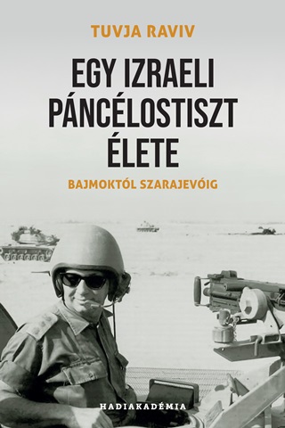 Tuvja Raviv - Egy Izraeli Pnclostiszt lete