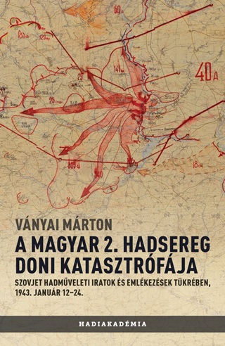 Vnyai Mrton - A Magyar 2. Hadsereg Doni Katasztrfja