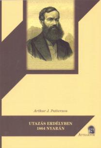 Arthur J. Patterson - Utazs Erdlyben 1864 Nyarn