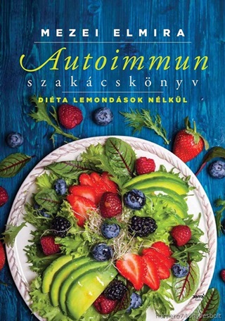 Mezei Elmira - Autoimmun Szakcsknyv - Dita Lemondsok Nlkl