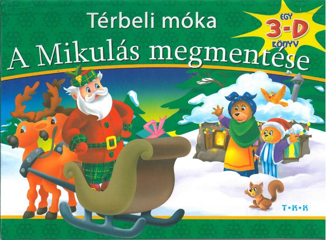  - A Mikuls Megmentse - Trbeli Mka (3d Knyv)