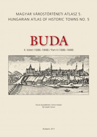 Simon Katalin - Buda - Ii. Ktet (1686-1848) - Magyar Vrostrtneti Atlasz 5.