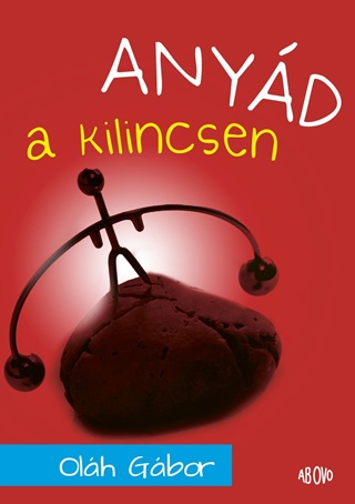 Olh Gbor - Anyd A Kilincsen