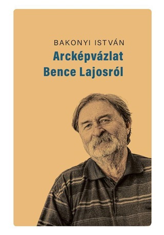 Bakonyi Istvn - Arckpvzlat Bence Lajosrl