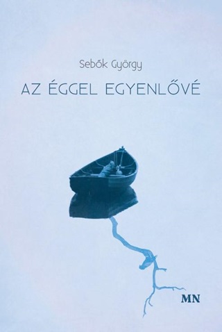 Sebk Gyrgy - Az ggel Egyenlv